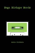 Mega Mixtape Moods af Andie Kirkdale