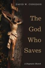 The God Who Saves af David W Congdon