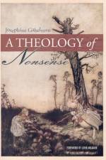 A Theology of Nonsense af Josephine Gabelman