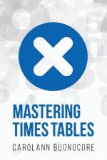 Mastering Times Tables af Carolann Buonocore