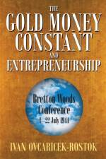 Gold Money Constant and Entrepreneurship af Ivan Ovcaricek-Rostok