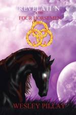 Revelation and the Four Horsemen af Wesley D Pillay