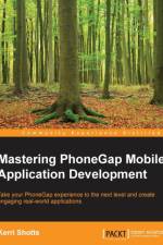 Mastering PhoneGap Mobile Application Development af Kerri Shotts