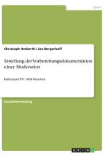 Erstellung der Vorbereitungsdokumentation einer Moderation af Christoph Herberth