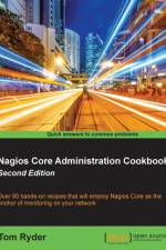 Nagios Core Administration Cookbook - af Tom Ryder