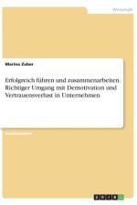 Erfolgreich Fuhren Und Zusammenarbeiten. Richtiger Umgang Mit Demotivation Und Vertrauensverlust in Unternehmen af Marina Zuber