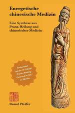 Energetische chinesische Medizin af Daniel Pfeiffer