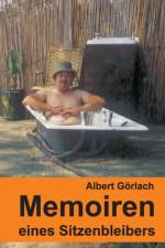 Memoiren eines Sitzenbleibers af Albert Goerlach
