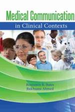 Medical Communication in Clinical Contexts af Benjamin R. Bates