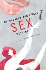 My Husband Won't Have Sex With Me af Dawn Michael