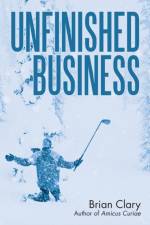 Unfinished Business af Brian Clary