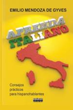 Aprenda Italiano. Consejos Practicos Para Hispanohablantes af Emilio Mendoza De Gyves