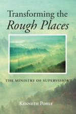 Transforming the Rough Places af Kenneth Pohly