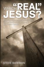 Which Real Jesus? af Steve Bateman