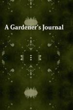 Gardener's Journal af Andrew Perkins