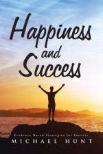 Happiness and Success af Michael (University of North Carolina at Chapel Hill) Hunt