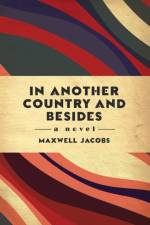 In Another Country, and Besides af Maxwell Jacobs