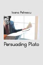 Persuading Plato af Ioana Petrescu