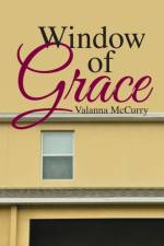 Window of Grace af Valanna McCurry
