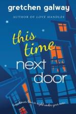 This Time Next Door af Gretchen Galway