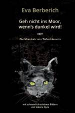 Geh nicht ins Moor, wenn's dunkel wird! af Eva Berberich