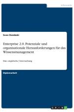 Enterprise 2.0. Potenziale und organisationale Herausforderungen fur das Wissensmanagement af Sven Dembski