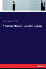 Teachers' Manual of Lessons in Language af Horace Sumner Tarbell