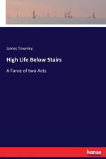 High Life Below Stairs af James Townley