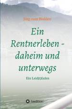 Ein Rentnerleben - daheim und unterwegs af Joerg Zum Bodden