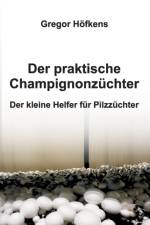 praktische Champignonzuchter af Gregor Hoefkens