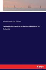 Eisenbahnen als oeffentliche Verkehrseinrichtungen und ihre Tarifpolitik af Joseph Schreiber