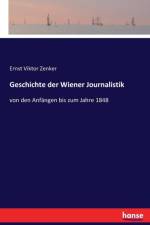 Geschichte der Wiener Journalistik af Ernst Viktor Zenker