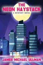 Neon Haystack af James Michael Ullman