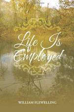 Life Is Employed af William Flewelling