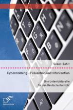 Cybermobbing - Pravention und Intervention. Eine Unterrichtsreihe fur den Deutschunterricht af Susan Sahit