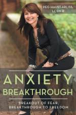 Anxiety Breakthrough af Lcsw-R Peg Haust-Arliss