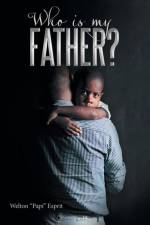 Who is My Father?
