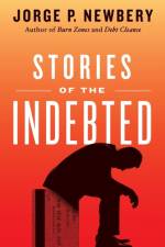 Stories of the Indebted af Jorge P Newbery
