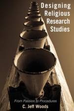 Designing Religious Research Studies af C Jeff Woods