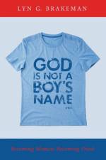 God Is Not a Boy's Name af Lyn Brakeman