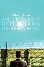 A Deputy Warden's Reflections on Prison Work af Adria L Libolt