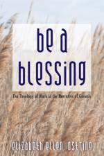 Be a Blessing af Elizabeth Ellen Ostring