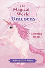 Magical World of Unicorns Coloring Book af Activity Attic Books