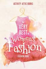 Very Best in Women's Fashion Coloring Book af Activity Attic Books