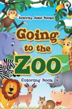 Going to the Zoo Coloring Book af Activity Attic Books