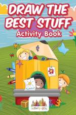 Draw the Best Stuff af Activity Attic Books