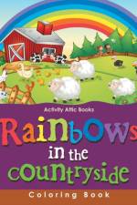 Rainbows in the Countryside Coloring Book af Activity Attic Books