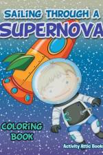Sailing Through a Supernova Coloring Book af Activity Attic Books