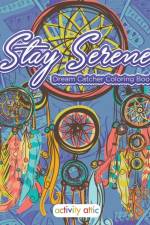 Stay Serene Dream Catcher Coloring Book af Activity Attic Books
