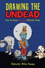 Drawing the Undead af Activity Attic Books